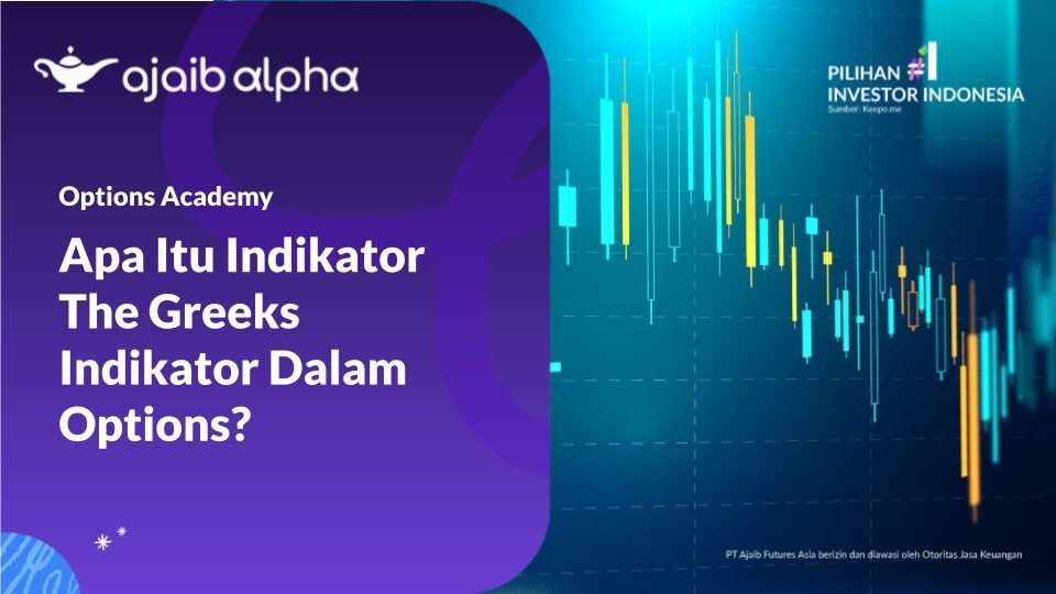 The Greeks Indikator Penting untuk Menilai Harga Wajar Options